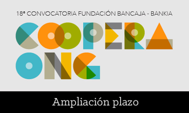 Ampliación del plazo para la presentación de proyectos de la «18ª Convocatoria Fundación Bancaja-Bankia Coopera ONG»