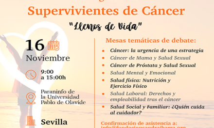 La Fundación Sandra Ibarra celebra el I Congreso nacional de Supervivientes de Cáncer en Sevilla