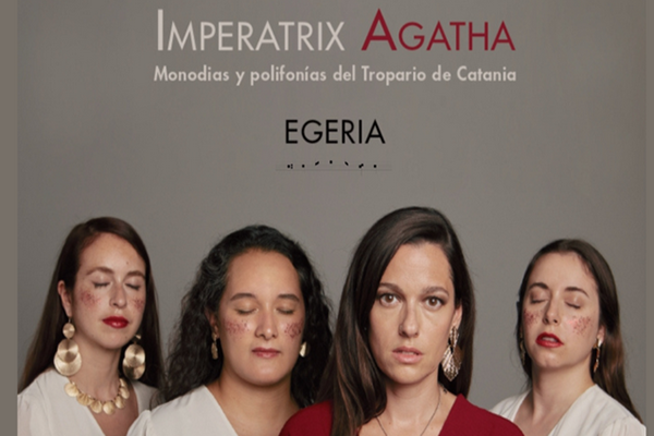 La Fundación Carlos de Amberes presenta el disco Imperatrix Agatha del ensemble vocal femenino Egeria