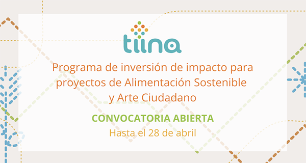La Fundación Daniel y Nina Carasso en colaboración con la Fundación Ship2B lanza la III edición del programa Tiina, de aceleración para entidades sociales de alimentación sostenible y arte ciudadano