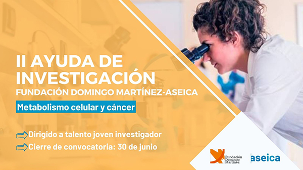 Fundación Domingo Martínez – ASEICA abre convocatoria para la II Ayuda de Investigación en Cáncer