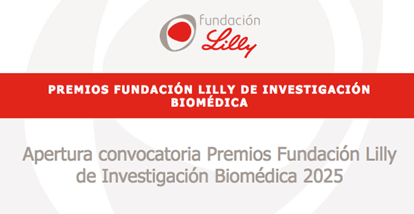 Abierta la convocatoria de los Premios Fundación Lilly de Investigación Biomédica 2025