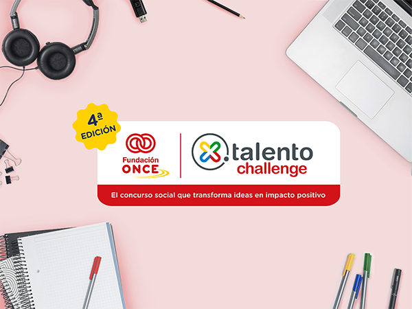 Fundación ONCE pone en marcha la cuarta edición de X Talento Challenge