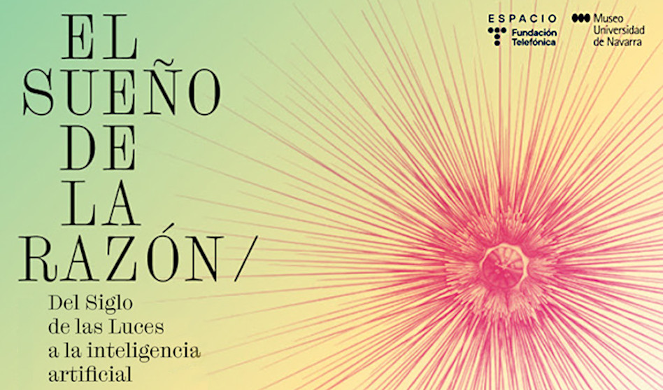 Espacio Fundación Telefónica presenta “El sueño de la razón. Del Siglo de las Luces a la inteligencia artificial”